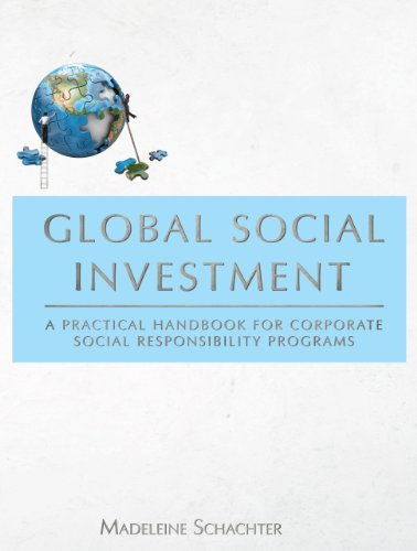 Global Social Investment: A Practical Handbook for Corporate Social Responsibility Programs