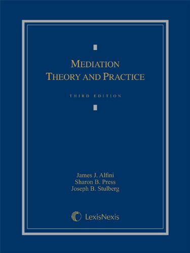 Mediation Theory and Practice - 3rd Edition - James Alfini
