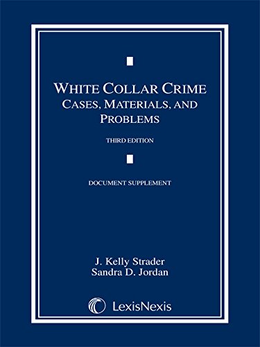 White Collar Crime Document Supplement: Cases, Materials, and Problems