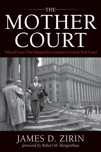 The Mother Court: Tales of Cases that Mattered in America's Greatest Trial Court