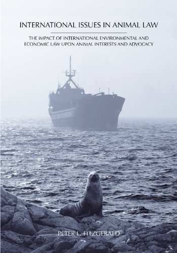International Issues in Animal Law: The Impact of International Environmental and Economic Law upon Animal Interests and Advocacy