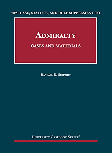 Cases and Materials on Admiralty: Case, Statute, and Rule Supplement, 2021 Edition (University Casebook Series) cover