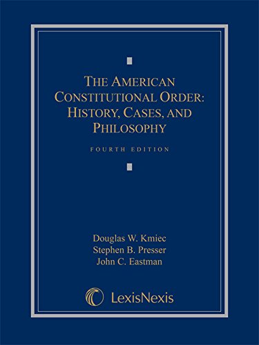 The American Constitutional Order: History, Cases, and Philosophy