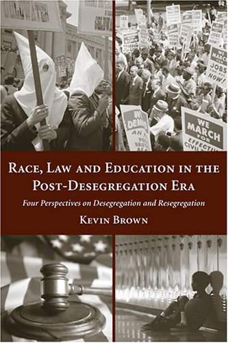 Race, Law and Education in the Post-Desegregation Era: Four Perspectives on Desegregation and Resegregation cover