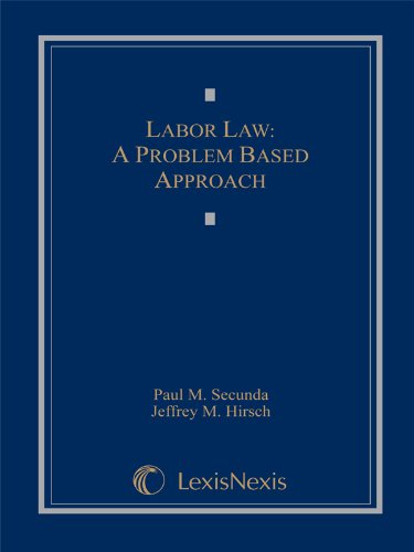 Labor Law: A Problem-Based Approach (2012)