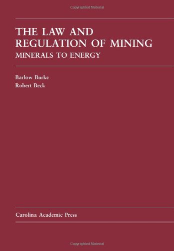 The Law and Regulation of Mining: Minerals to Energy (Law Casebook)