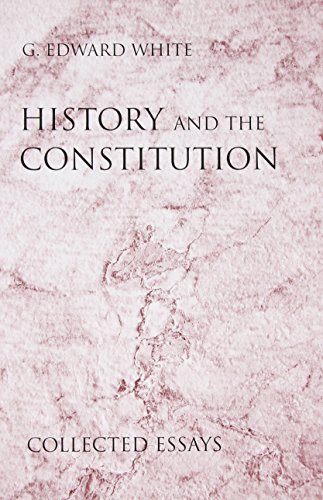 History and the Constitution: Collected Essays