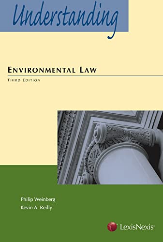 Understanding Environmental Law - 3rd Edition - Philip Weinberg