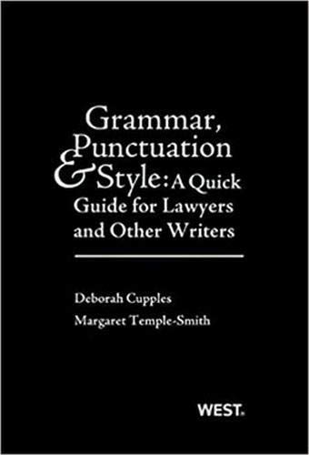 Grammar, Punctuation, and Style: A Quick Guide for Lawyers and Other Writers (Coursebook)