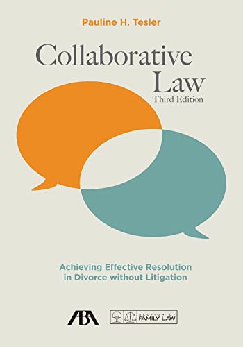 Collaborative Law: Achieving Effective Resolution in Divorce without Litigation - 3rd Edition - Pauline Tesler cover
