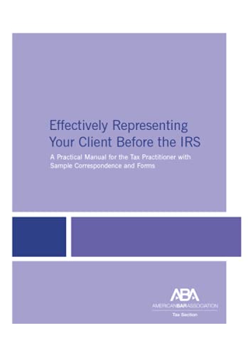 Effectively Representing Your Client Before the IRS - 8th Edition - Christine S Speidel