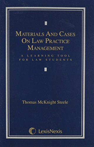 Materials & Cases on Law Practice Management: A Learning Tool for Law Students - Thomas M. Steele