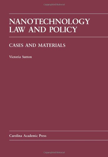 Nanotechnology Law and Policy (Law Casebook Series)