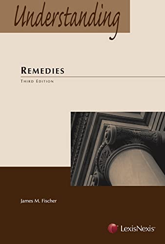 Understanding Remedies - 3rd Edition - James M. Fischer