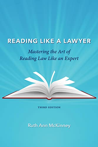 Reading Like a Lawyer: Mastering the Art of Reading Law Like an Expert