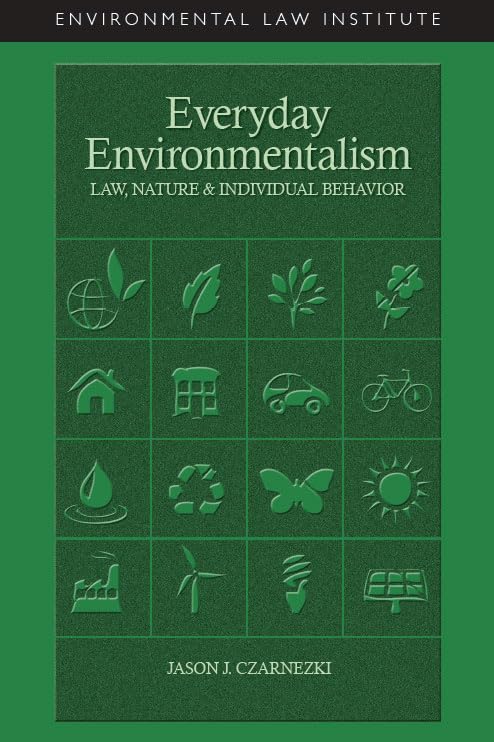 Everyday Environmentalism, Law, Nature and Individual Behavior (Environmental Law Institute) cover