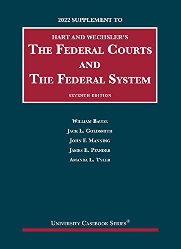 Hart and Wechsler's The Federal Courts and the Federal System, 7th, 2022 Supplement (University Casebook Series)