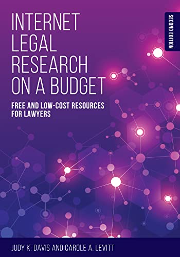 Internet Legal Research on a Budget: Free and Low-Cost Resources for Lawyers - 2nd Edition - Judy K. Davis cover