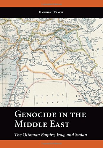 Genocide in the Middle East: The Ottoman Empire, Iraq, and Sudan