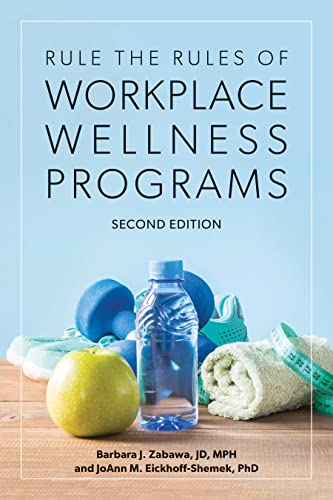 Rule the Rules of Workplace Wellness Programs - 2nd Edition - Barbara J Zabawa