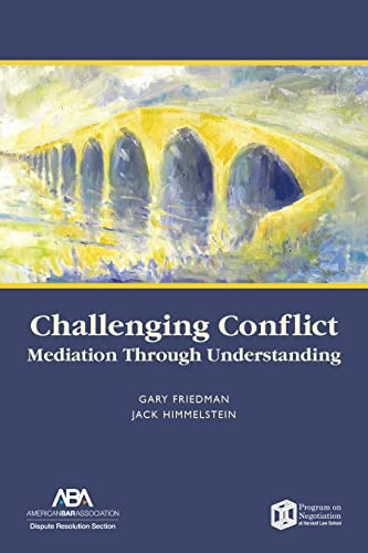 Challenging Conflict: Mediation Through Understanding - Gary Friedman cover