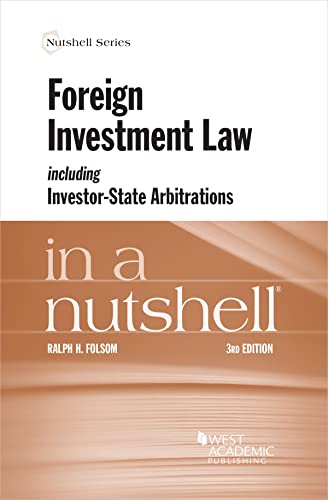 Foreign Investment Law including Investor-State Arbitrations in a Nutshell (Nutshells) cover