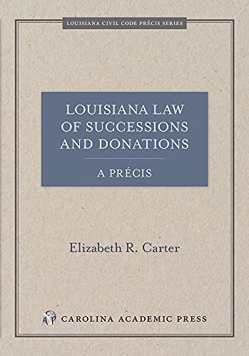 Louisiana Law of Successions and Donations, A Précis (Louisiana Civil Code Precis)
