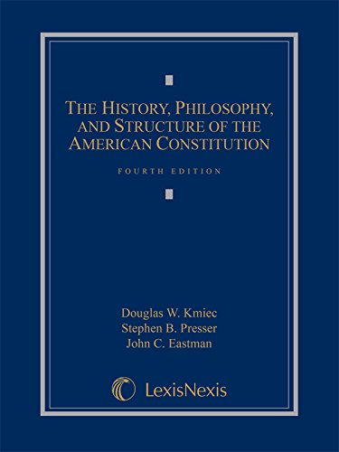 The History, Philosophy, and Structure of the American Constitution