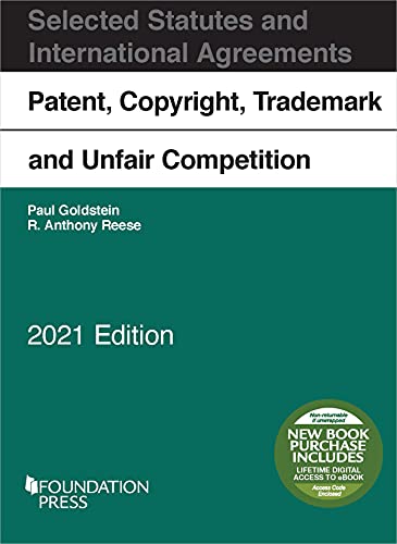 Patent, Copyright, Trademark and Unfair Competition, Selected Statutes and International Agreements, 2021 cover