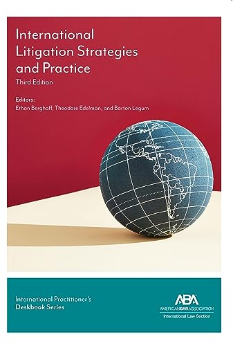 International Practitioner's Deskbook Series: International Litigation Strategies and Practice - 3rd Edition - Ethan A Berghoff cover