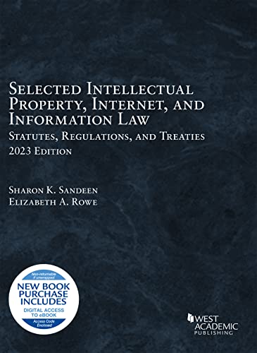 Selected Intellectual Property, Internet, and Information Law, Statutes, Regulations, and Treaties, 2023 (Selected Statutes) cover