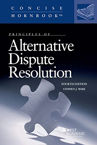 Principles of Alternative Dispute Resolution (Concise Hornbook Series)