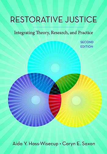 Restorative Justice: Integrating Theory, Research, and Practice