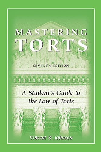 Mastering Torts: A Student's Guide to the Law of Torts