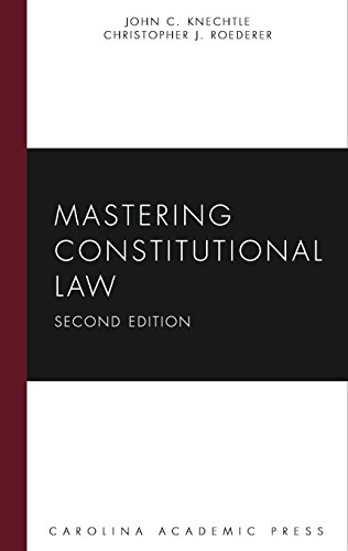 Mastering Constitutional Law, Second Edition (Carolina Academic Press Mastering)