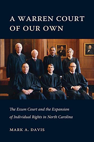 A Warren Court of Our Own: The Exum Court and the Expansion of Individual Rights in North Carolina