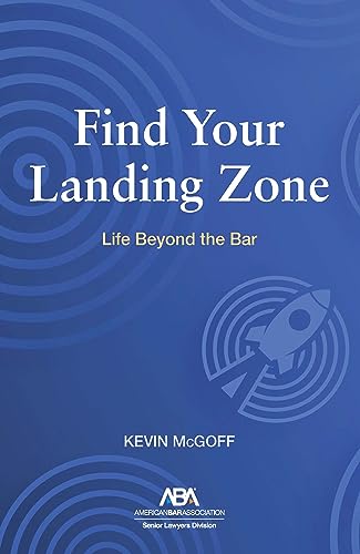 Find Your Landing Zone: Life Beyond the Bar - Kevin McGoff