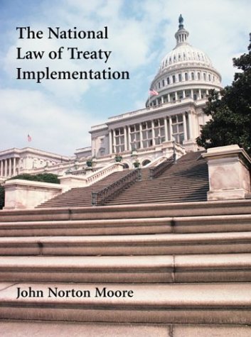 The National Law of Treaty Implementation - John Norton Moore