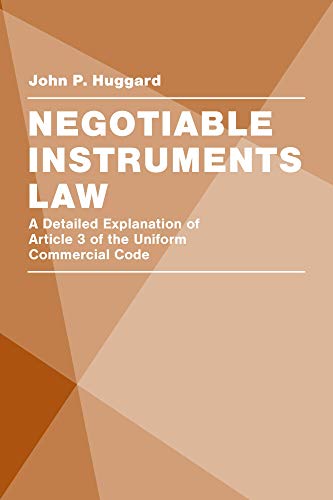 Negotiable Instruments Law: A Detailed Explanation of Article 3 of the Uniform Commercial Code