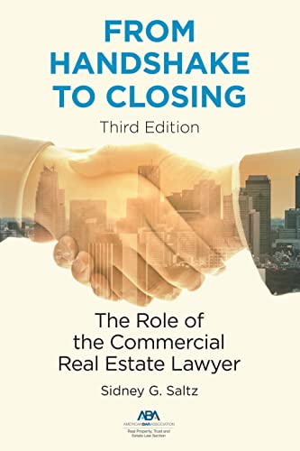 From Handshake to Closing: The Role of the Commercial Real Estate Lawyer - 3rd Edition - Sidney G Saltz cover