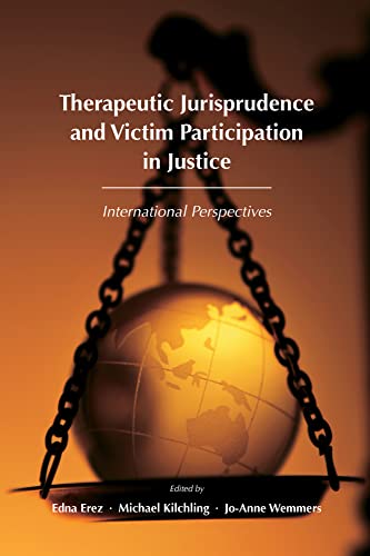 Therapeutic Jurisprudence and Victim Participation in Justice: International Perspectives