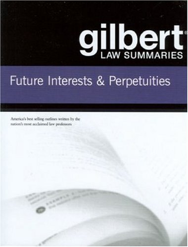 Gilbert Law Summaries on Future Interests and Perpetuities cover