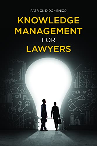 Knowledge Management for Lawyers - Patrick DiDomenico