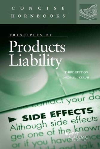 Principles of Products Liability (Concise Hornbook Series)