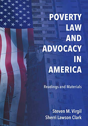 Poverty Law and Advocacy in America: Readings and Materials