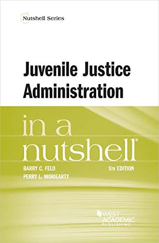 Juvenile Justice Administration in a Nutshell (Nutshells)