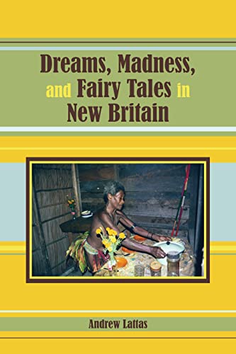 Dreams, Madness, and Fairy Tales in New Britain (Ritual Studies Monograph Series)