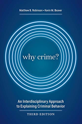 Why Crime?: An Interdisciplinary Approach to Explaining Criminal Behavior