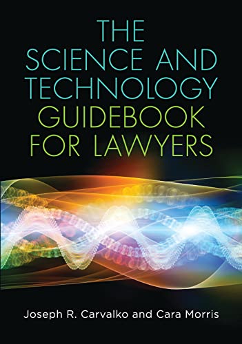 The Science and Technology Guidebook for Lawyers - Joseph R Carvalko