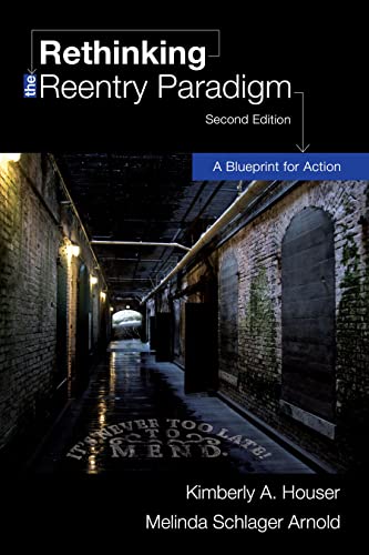 Rethinking the Reentry Paradigm: A Blueprint for Action